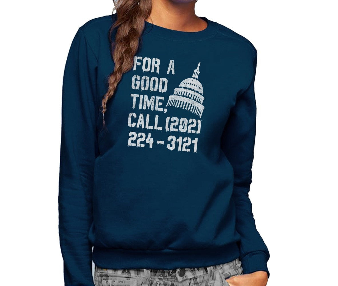 Unisex For a Good Time Call Congress Sweatshirt - Activist Shirt