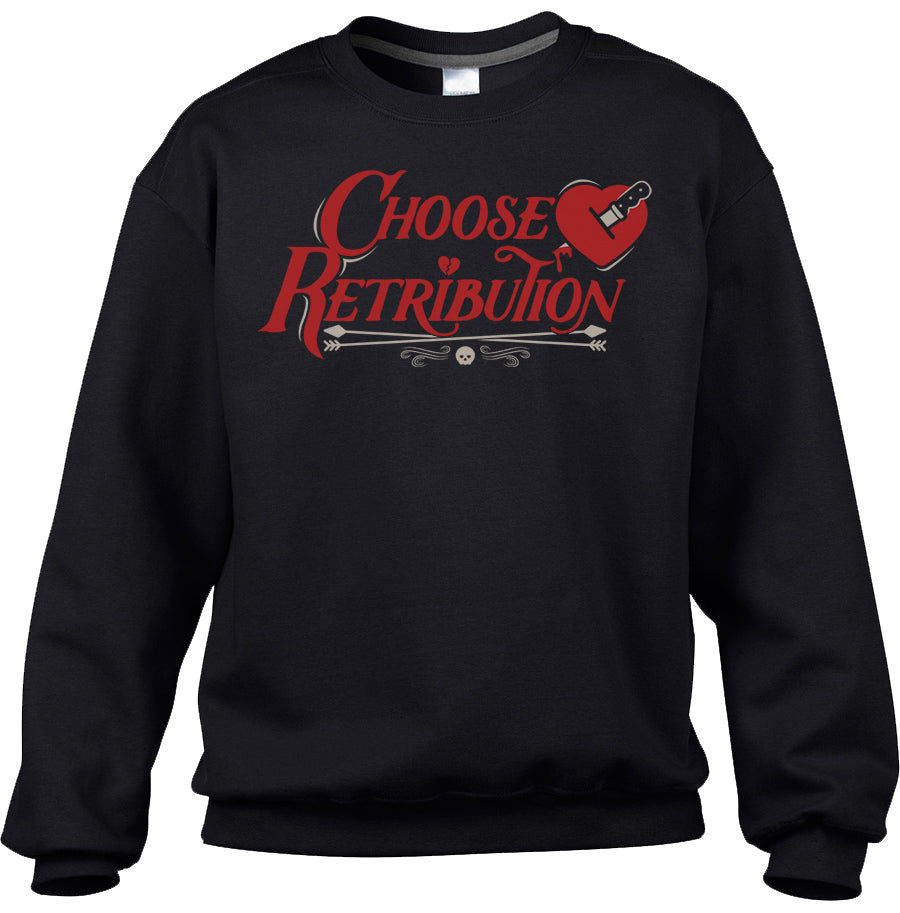 Unisex Choose Retribution Sweatshirt