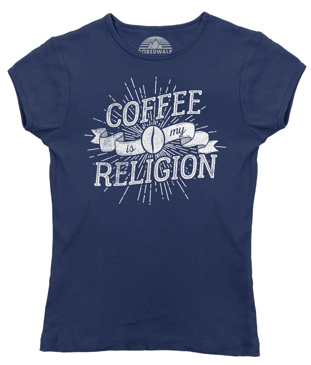 Women's Coffee Is My Religion T-Shirt