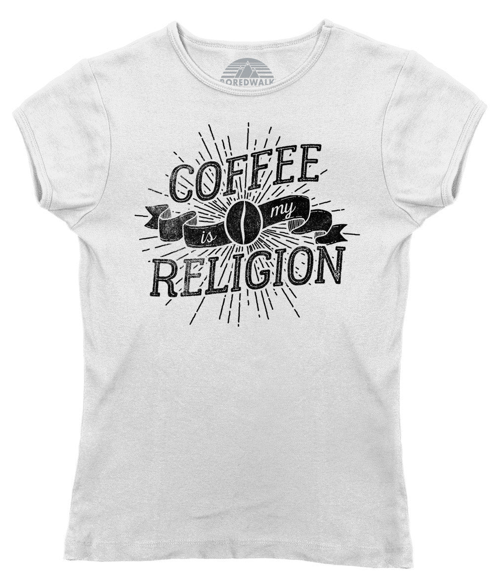 Women's Coffee Is My Religion T-Shirt