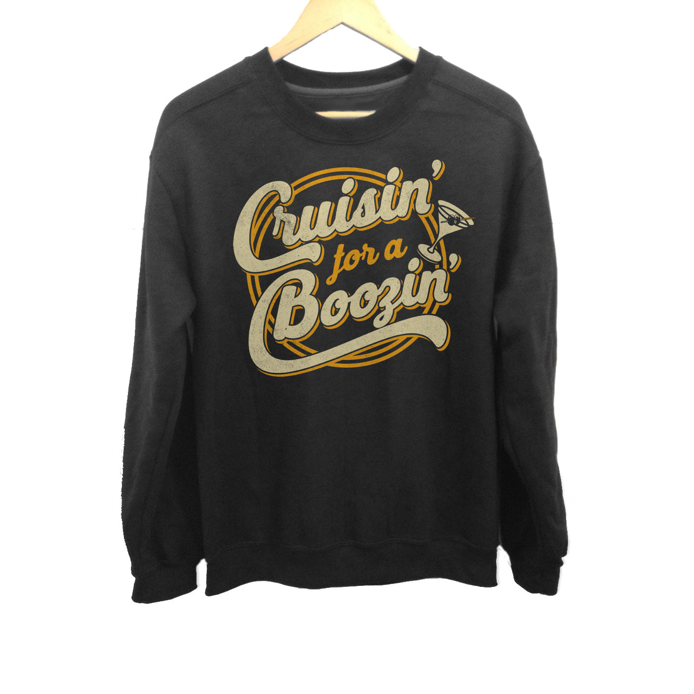 Unisex Cruisin for a Boozin Sweatshirt - Funny Drinking Shirt