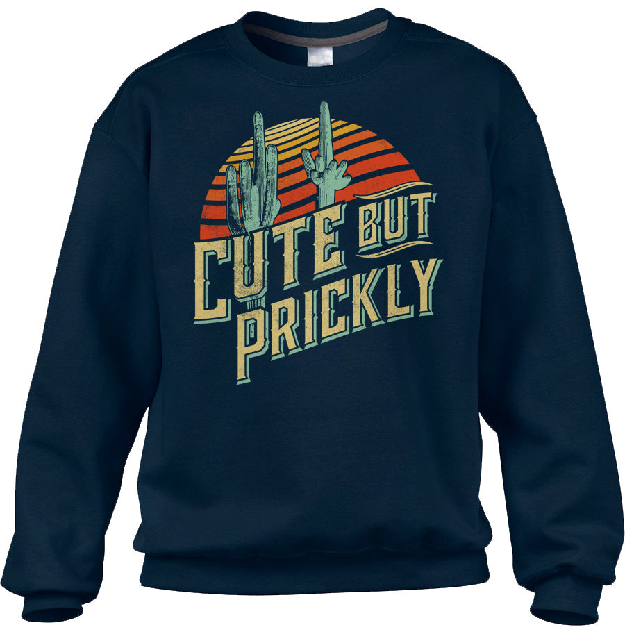 Unisex Cute But Prickly Sweatshirt - Cactus Shirt