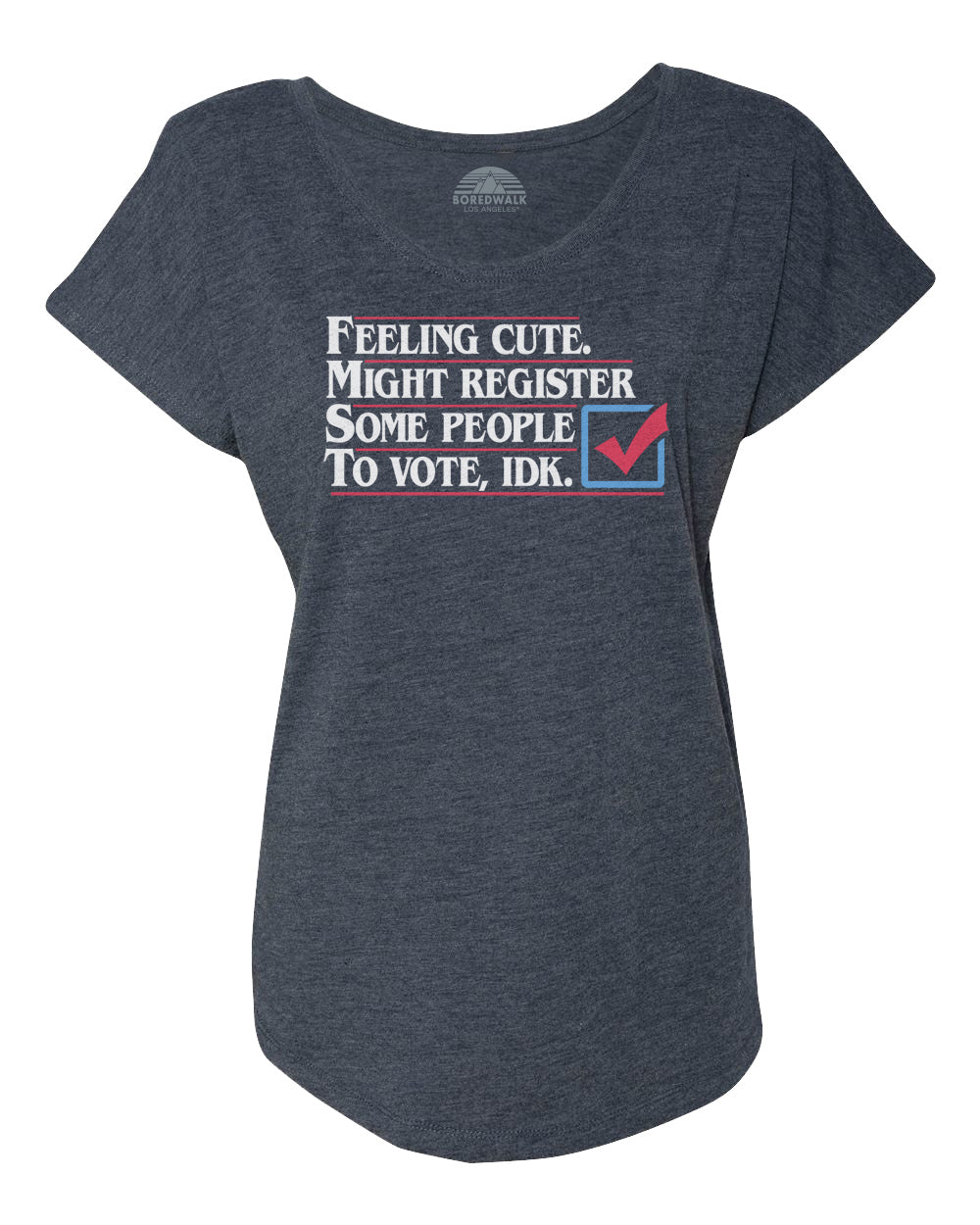 Women's Feeling Cute Might Register Some People to Vote Scoop Neck T-Shirt
