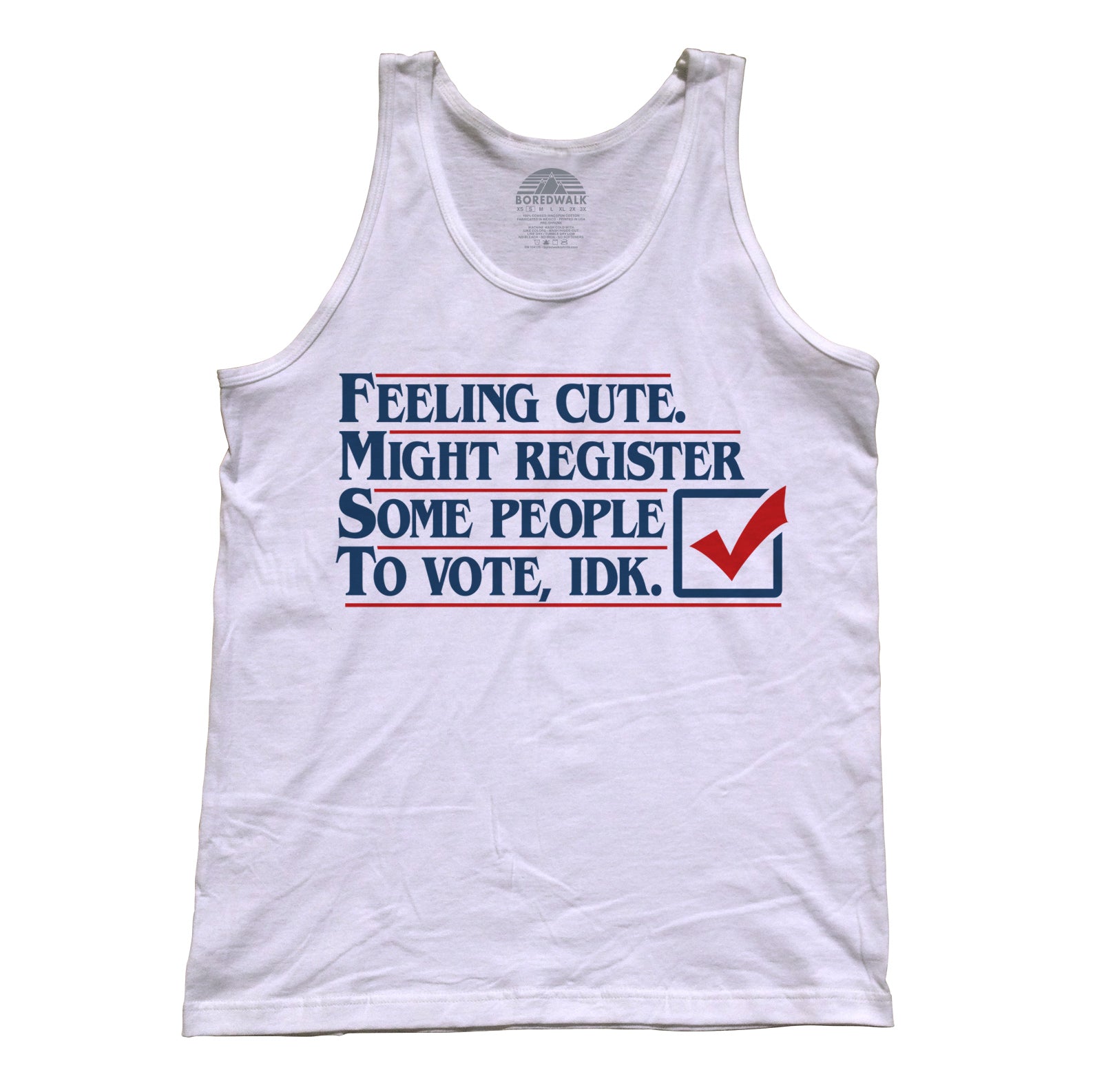 Unisex Feeling Cute Might Register Some People to Vote Tank Top
