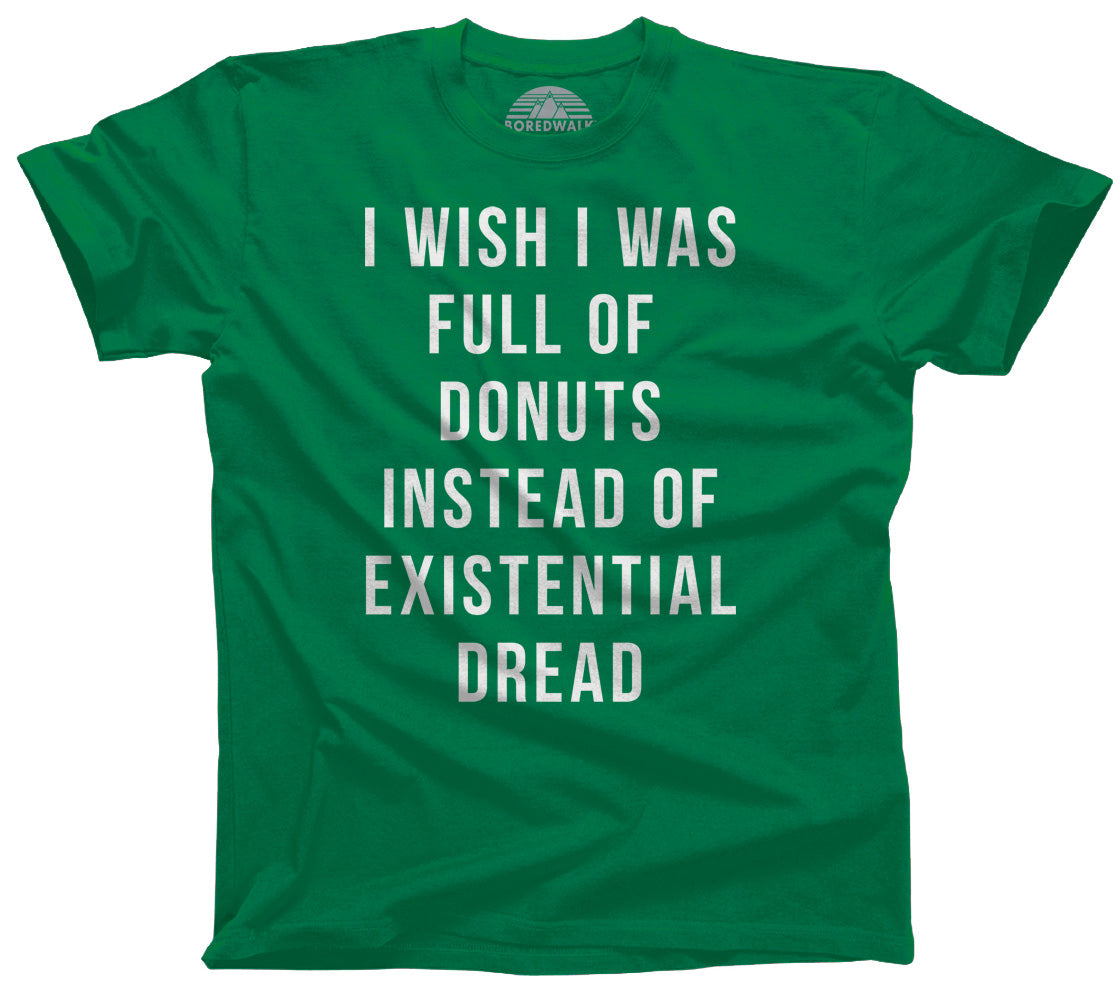 Men's I Wish I Was Full of Donuts Instead of Existential Dread T-Shirt