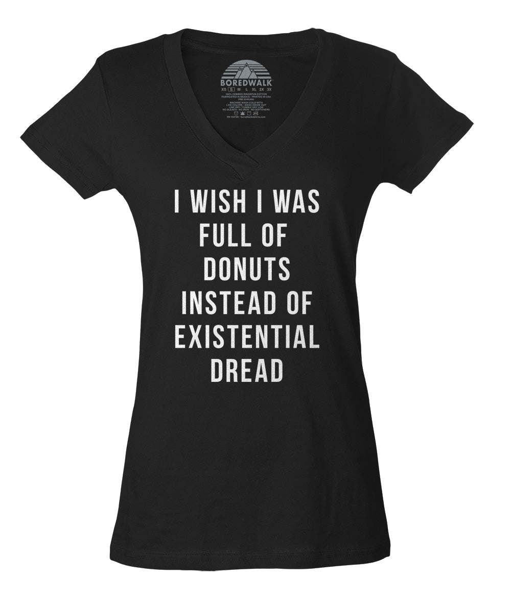 Women's I Wish I Was Full of Donuts Instead of Existential Dread Vneck T-Shirt