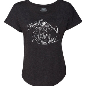 Women's Do What You Love Grim Reaper Scoop Neck T-Shirt