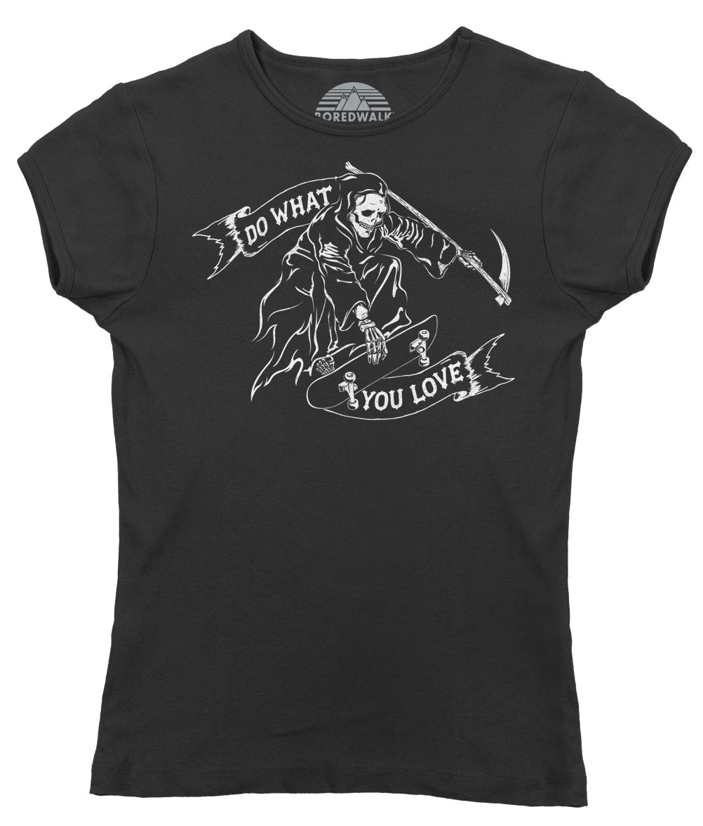 Women's Do What You Love Grim Reaper T-Shirt