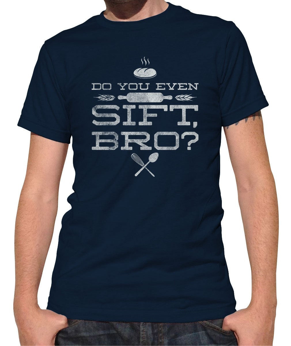Men's Do You Even Sift Bro Baking TShirt - Funny Baking T-Shirt