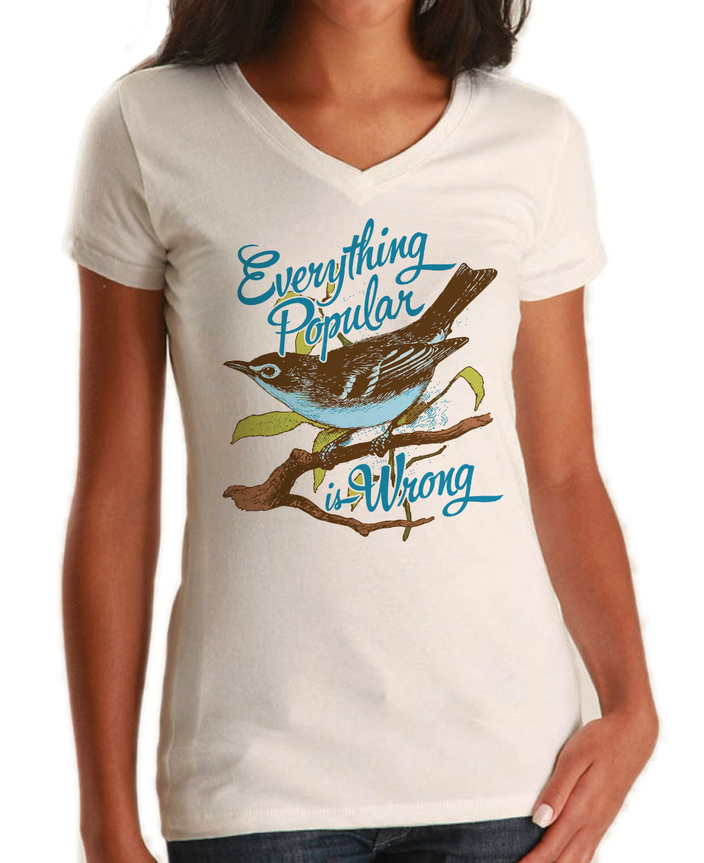 Women's Everything Popular is Wrong Bird Vneck T-Shirt