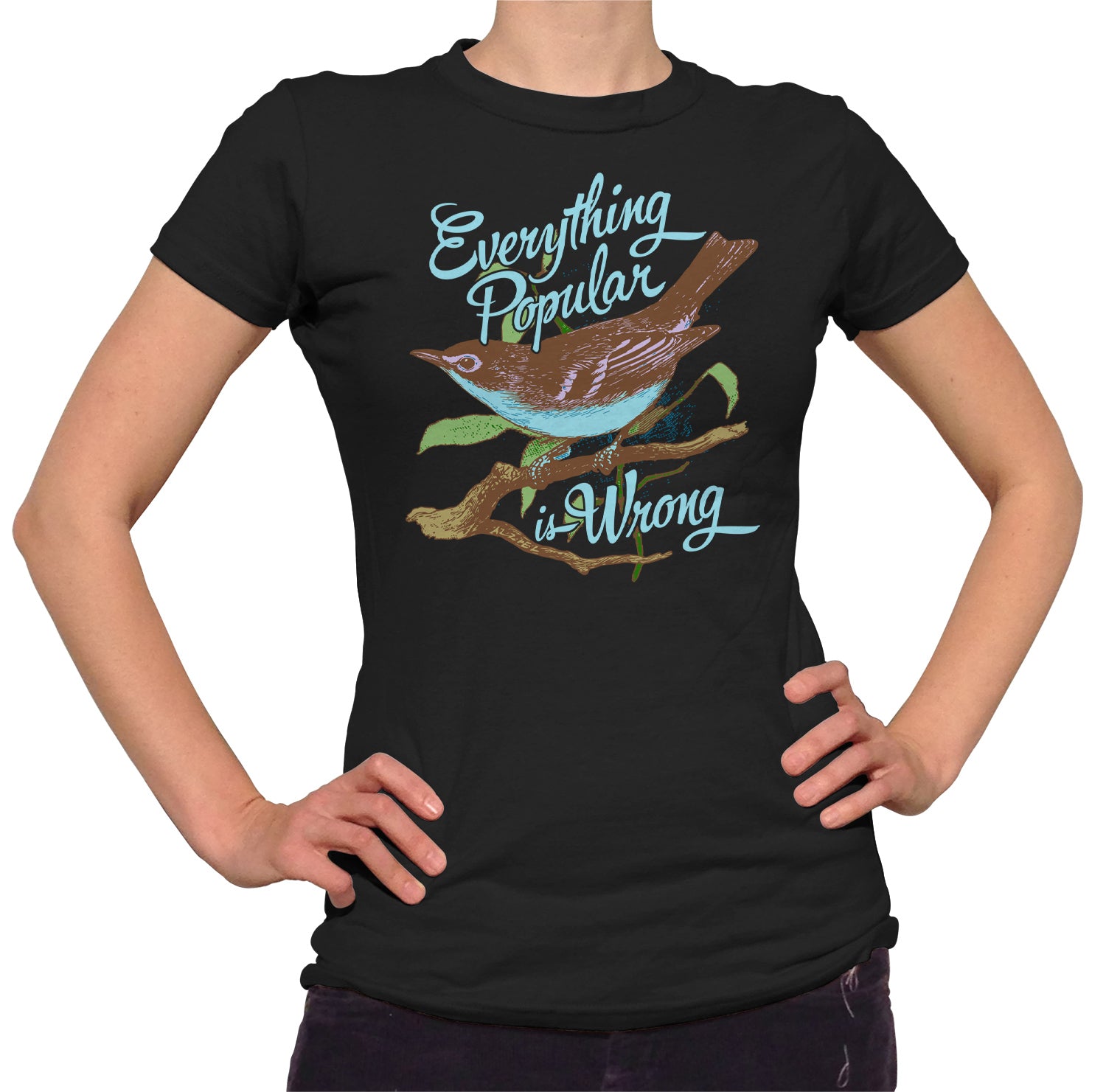 Women's Everything Popular is Wrong Bird T-Shirt