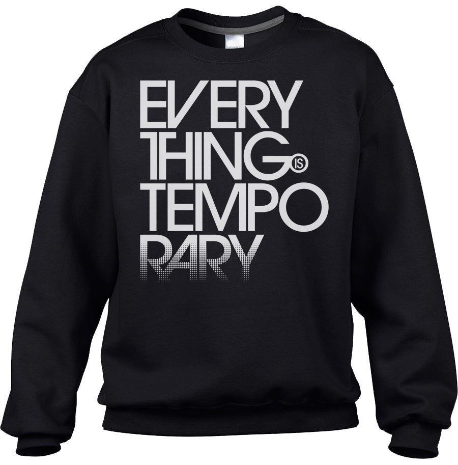 Unisex Everything is Temporary Sweatshirt
