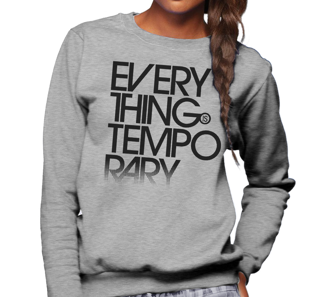 Unisex Everything is Temporary Sweatshirt