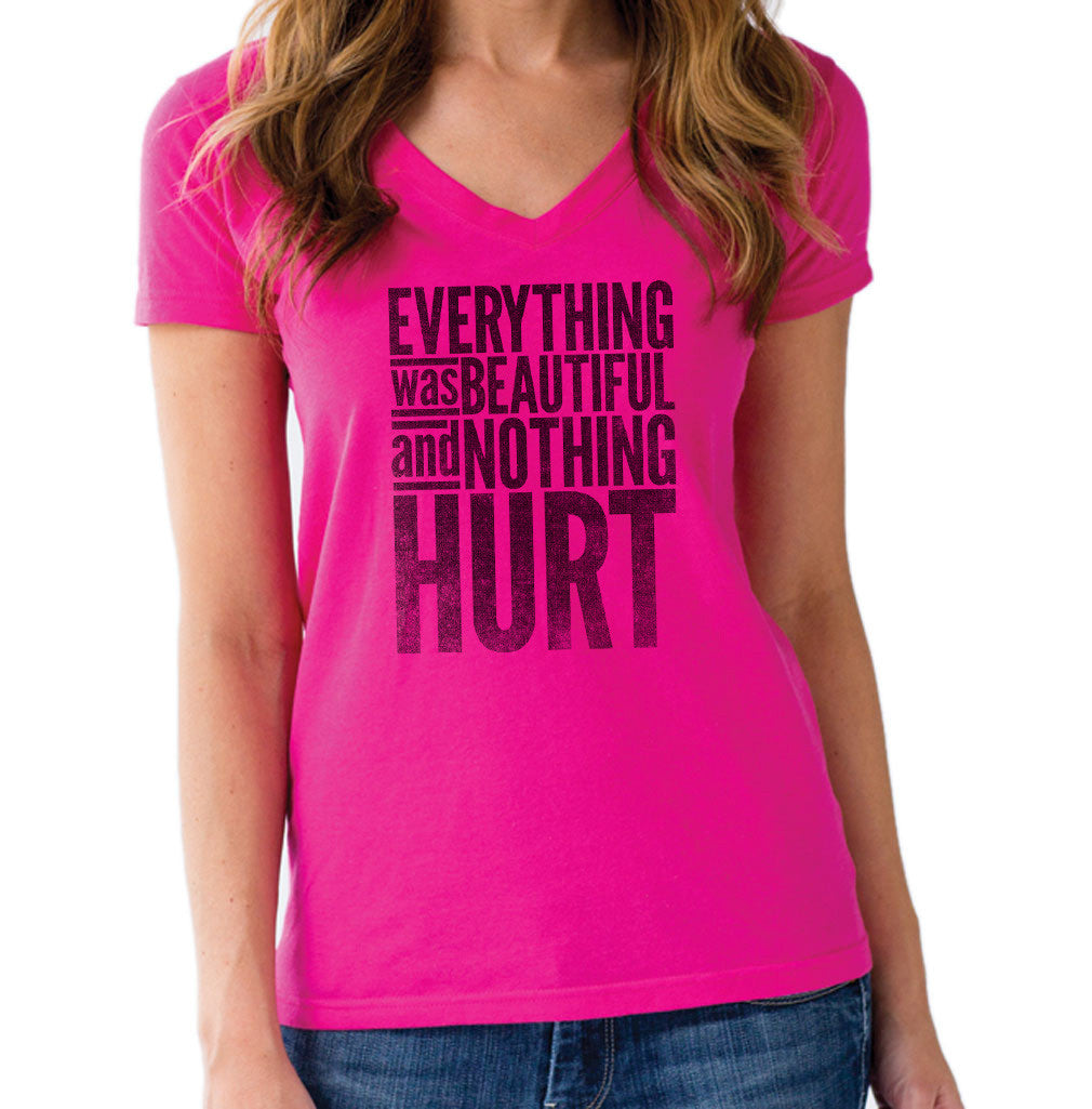Women's Everything Was Beautiful and Nothing Hurt Vneck T-Shirt - Kurt Vonnegut Quote