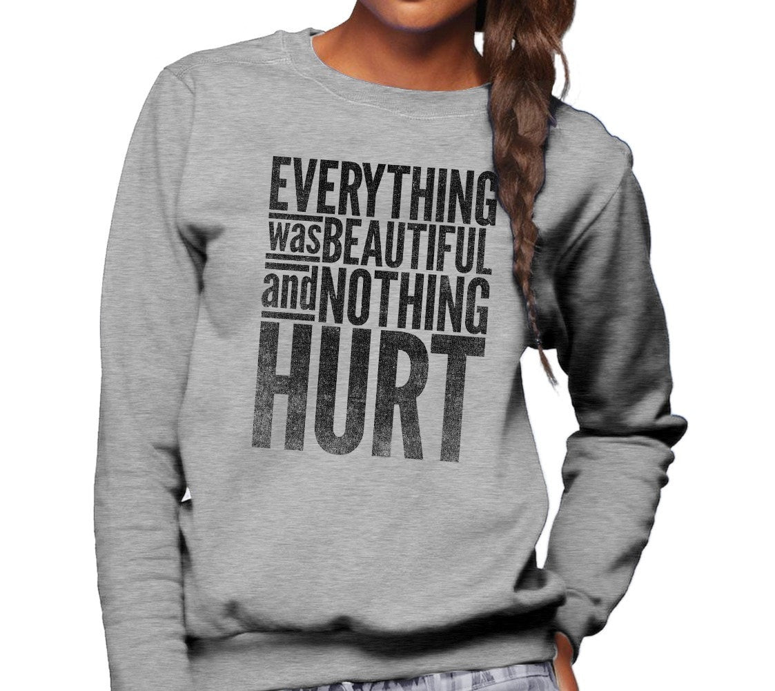 Unisex Everything Was Beautiful and Nothing Hurt Sweatshirt - Kurt Vonnegut Quote