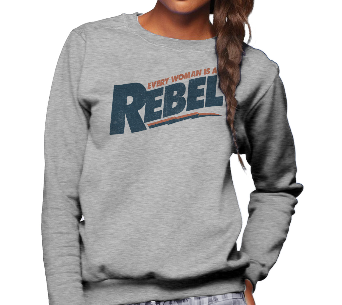 Unisex Every Woman is a Rebel Sweatshirt