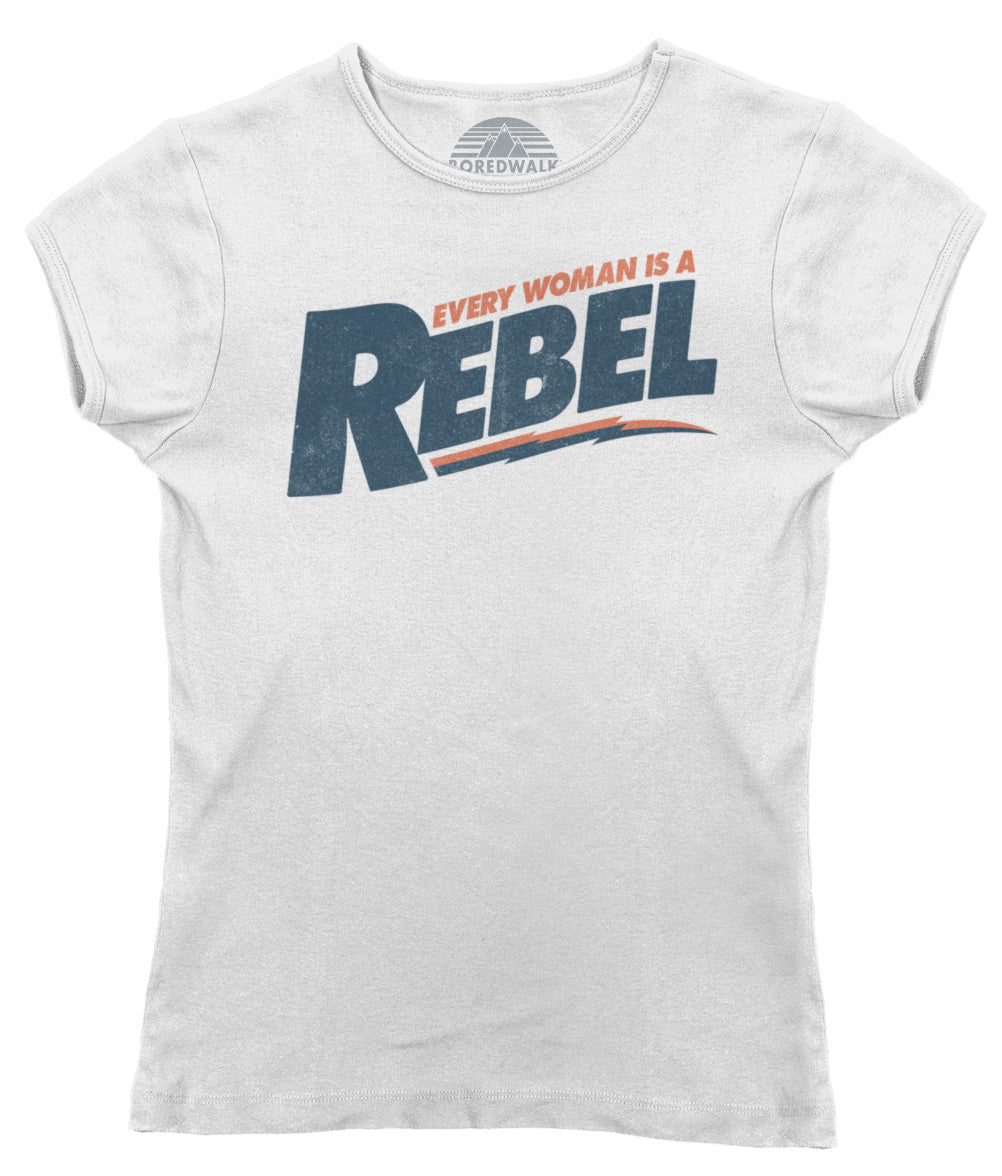 Women's Every Woman is a Rebel T-Shirt Boredwalk