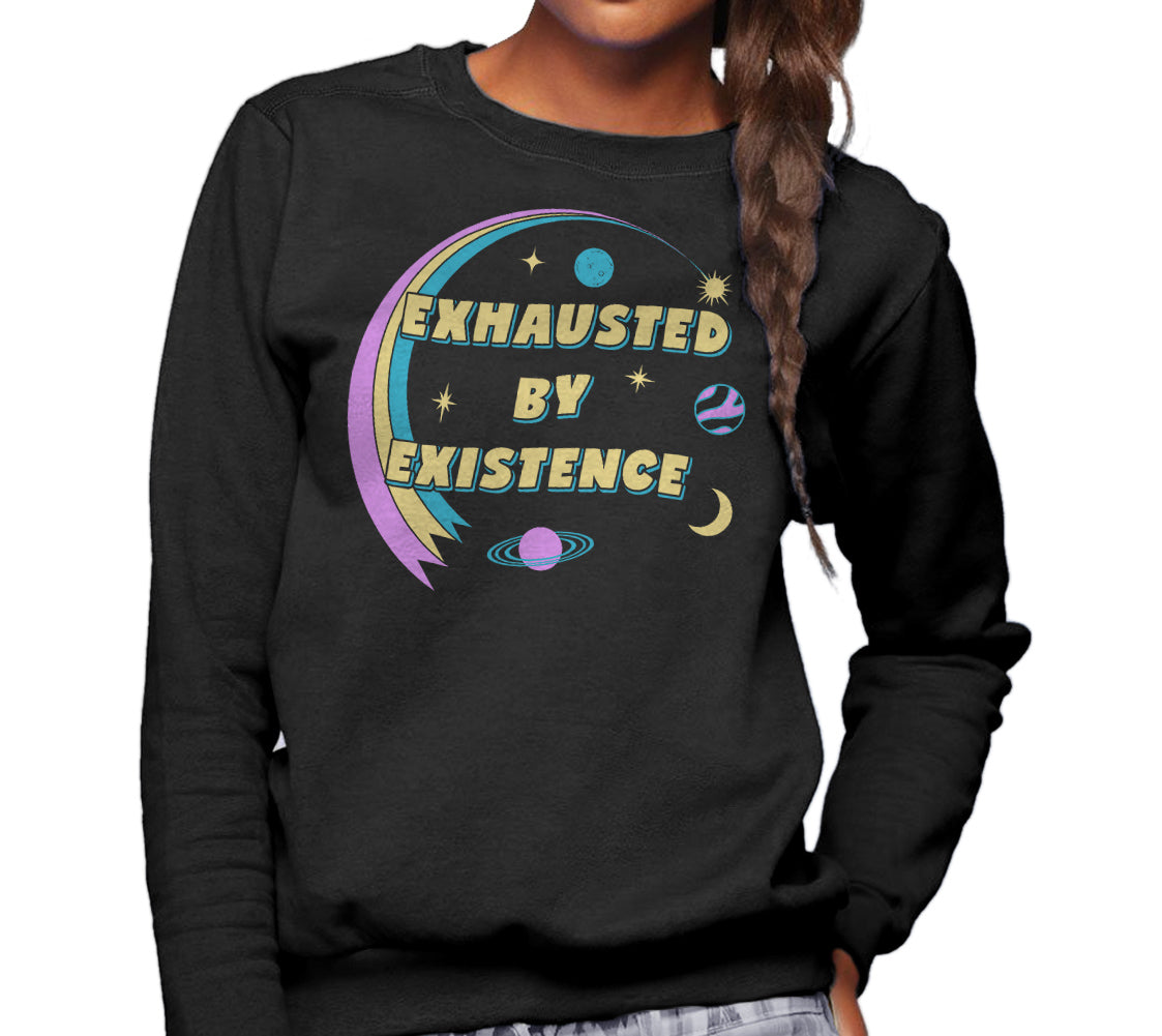 Unisex Exhausted By Existence Sweatshirt