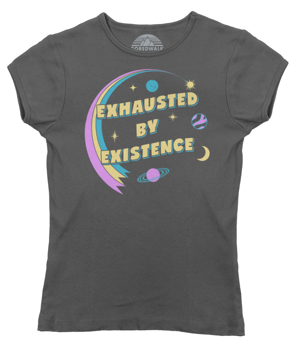 Women's Exhausted By Existence T-Shirt