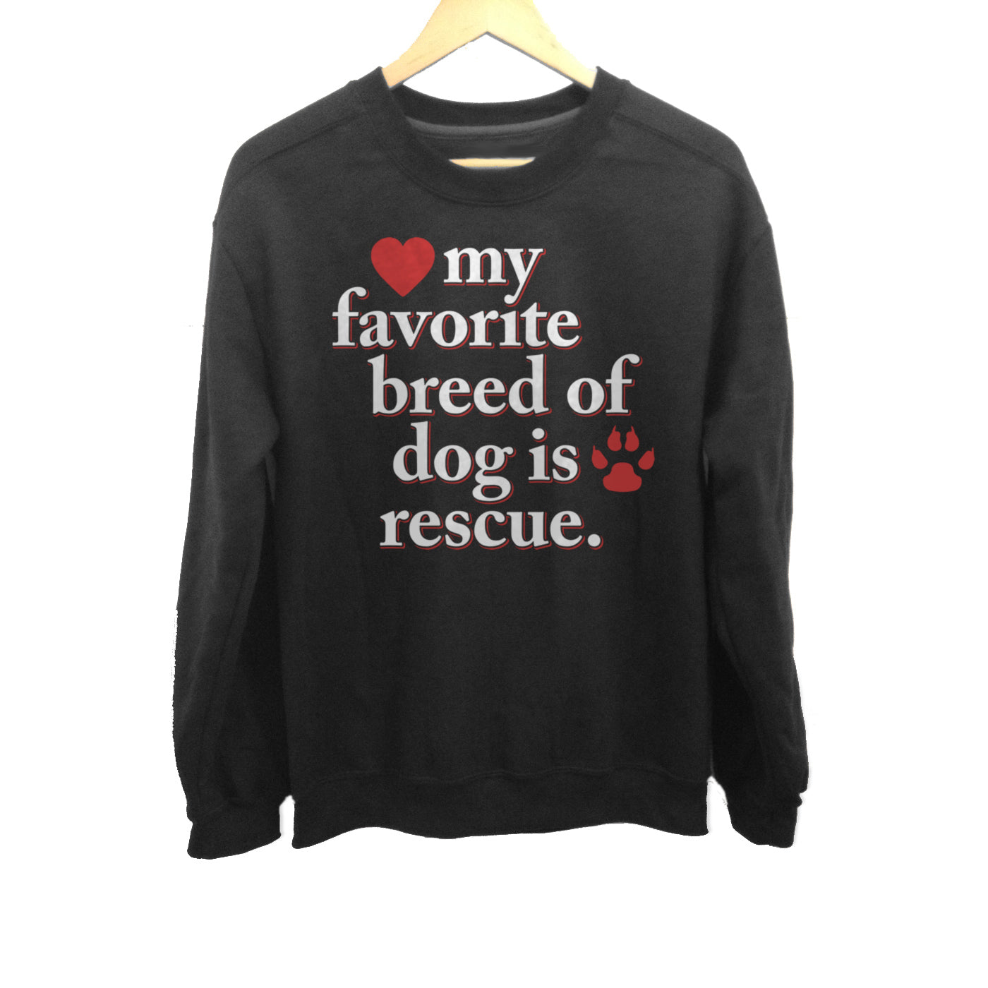 Unisex My Favorite Breed Of Dog Is Rescue Sweatshirt