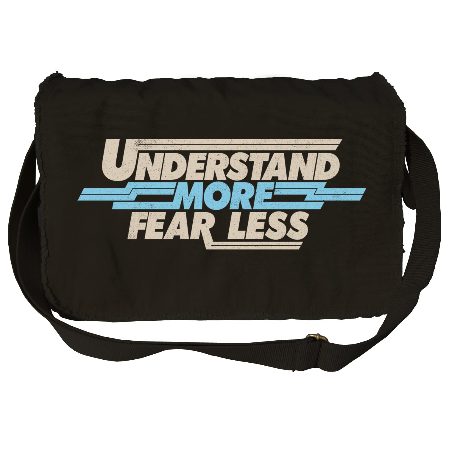 Understand More Fear Less Messenger Bag