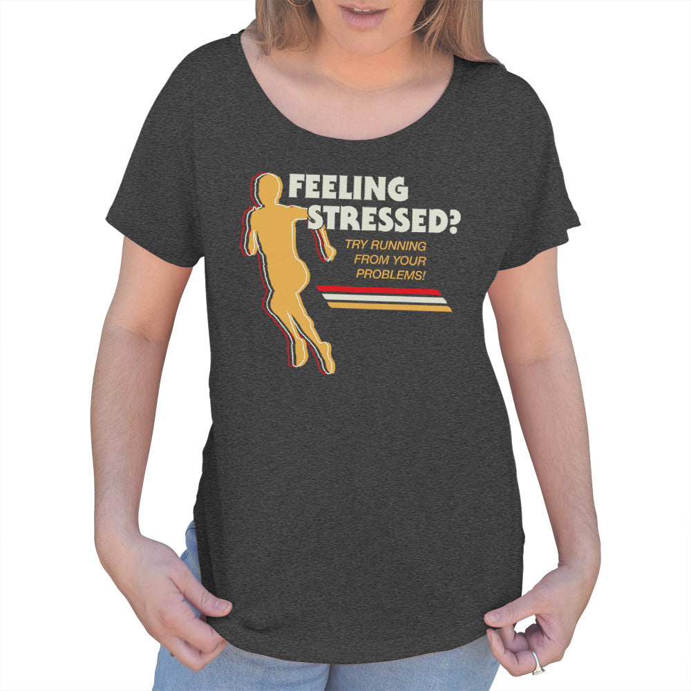 Women's Feeling Stressed? Try Running from Your Problems Scoop Neck T-Shirt