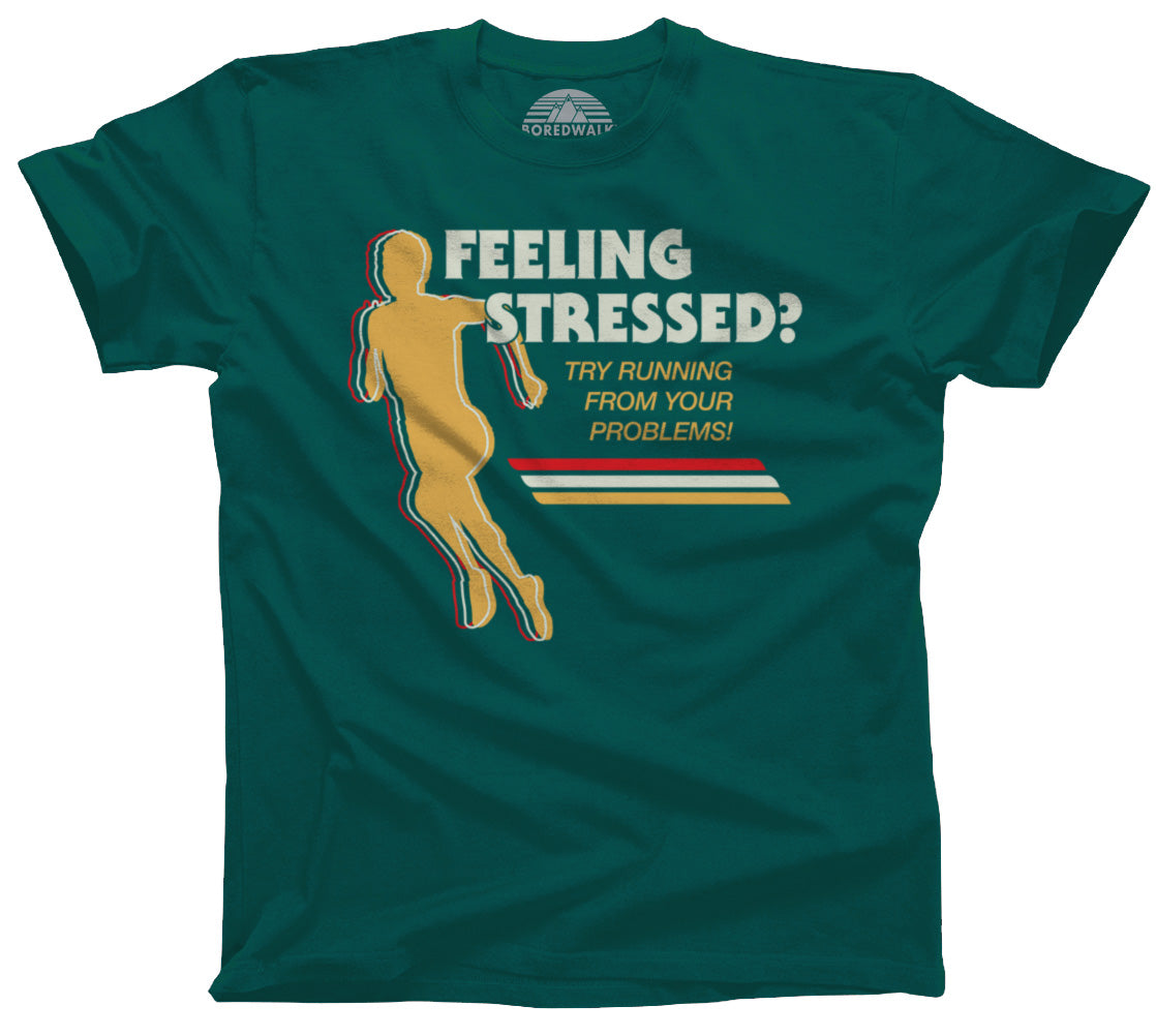 Men's Feeling Stressed? Try Running from Your Problems T-Shirt