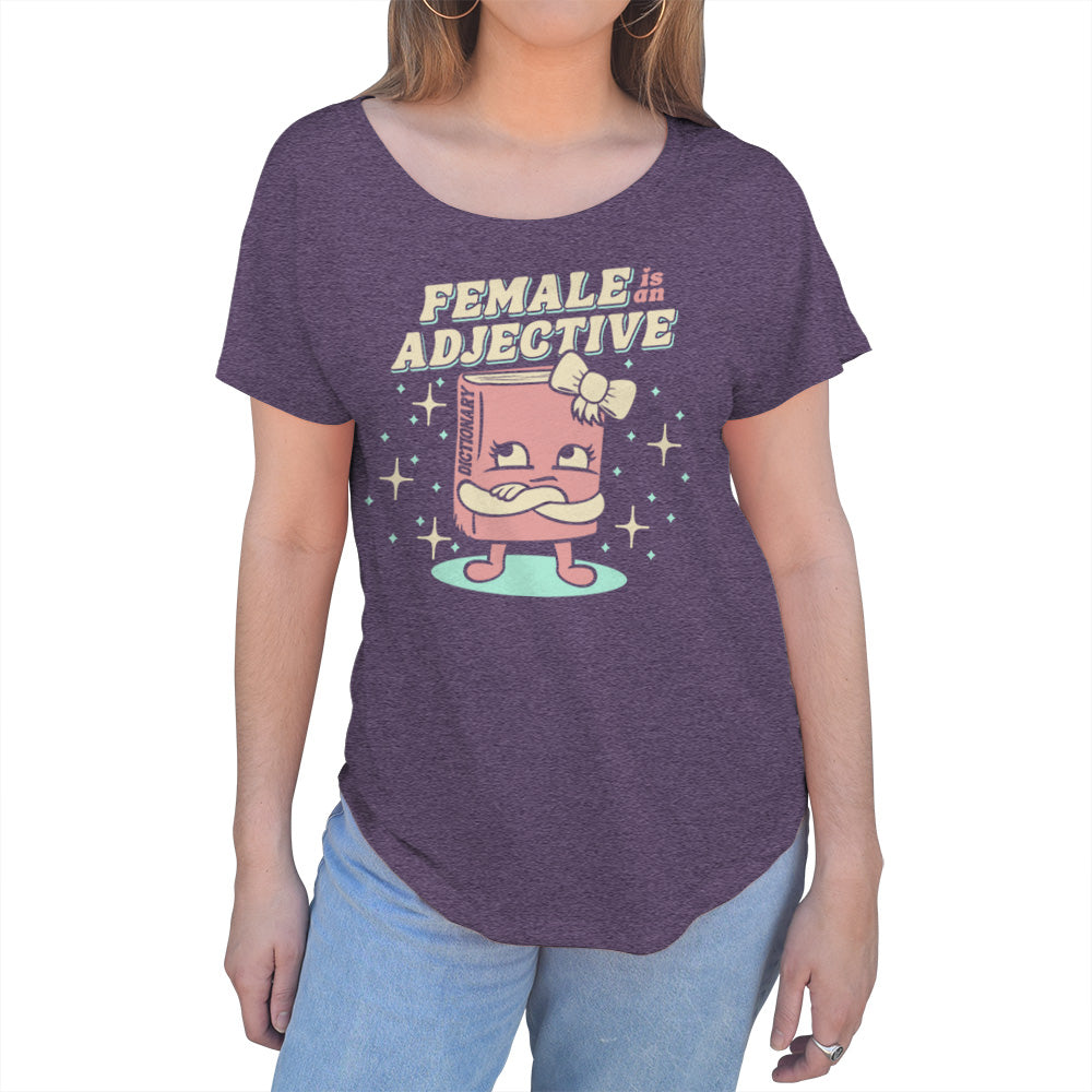 Women's Female is an Adjective Scoop Neck T-Shirt
