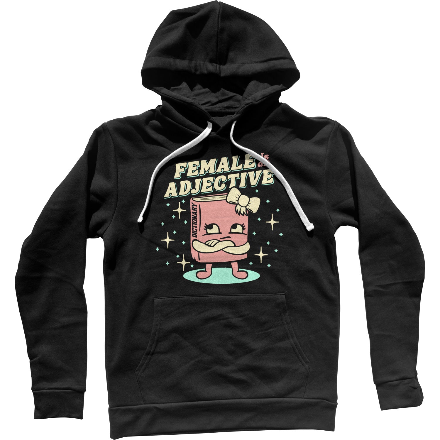 Female is an Adjective Unisex Hoodie