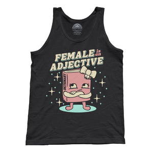 Unisex Female is an Adjective Tank Top