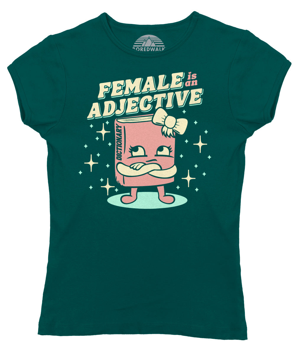 Women's Female is an Adjective T-Shirt