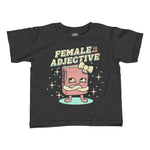 Girl's Female is an Adjective T-Shirt - Unisex Fit