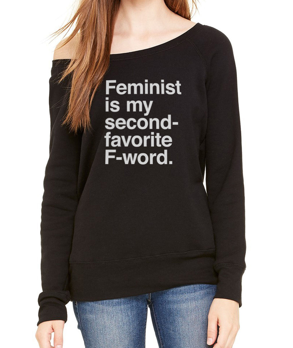 Women's Feminist is My Second Favorite F Word Scoop Neck Fleece