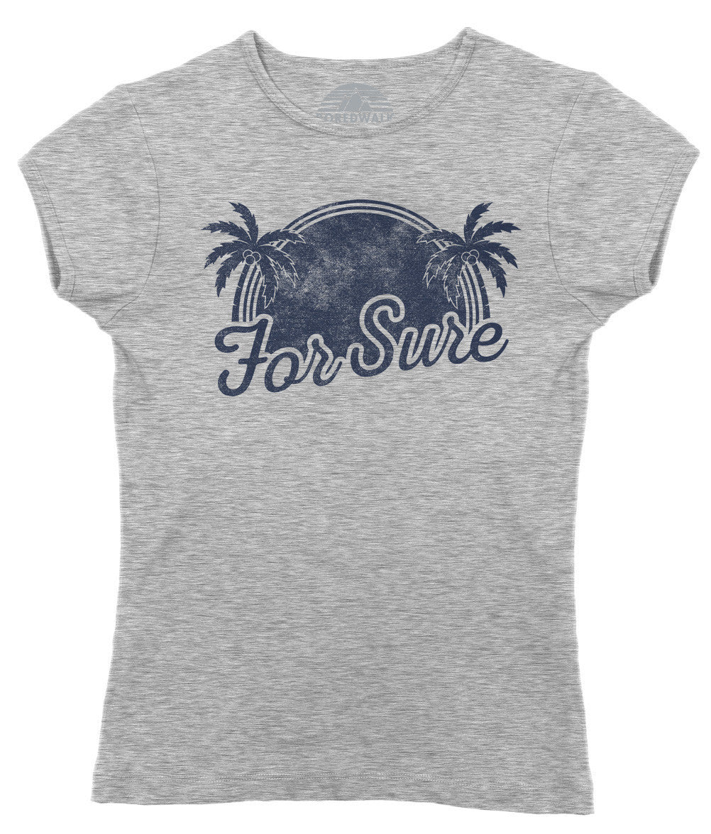Women's For Sure T-Shirt - LA California Beach Vacation Palm Trees