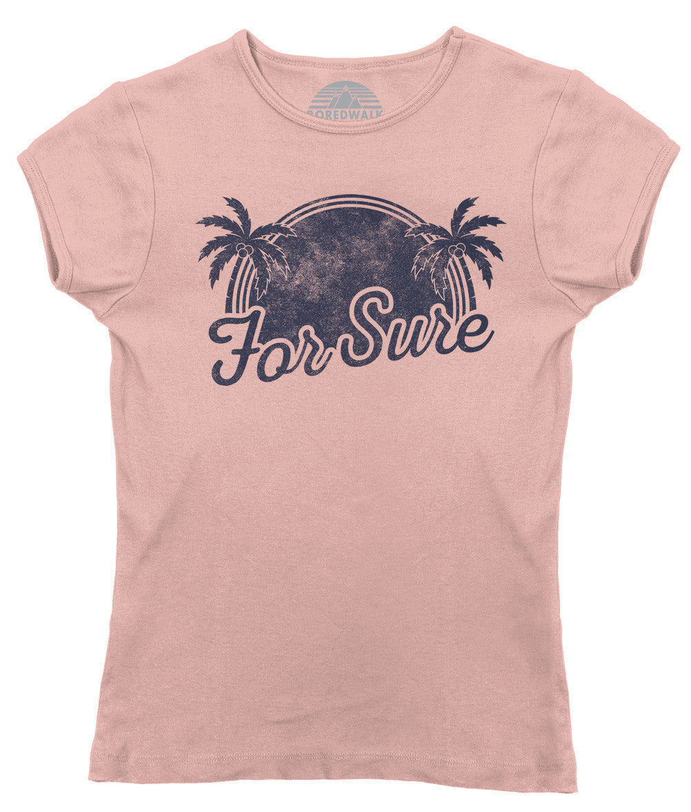 Women's For Sure T-Shirt - LA California Beach Vacation Palm Trees