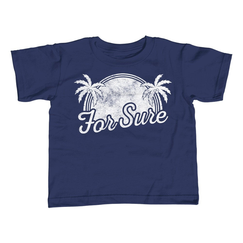 Girl's For Sure T-Shirt - Unisex Fit - LA California Beach Vacation Palm Trees