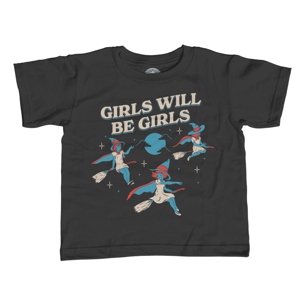 Girl's Girls Will Be Girls Witch T-Shirt - Unisex Fit