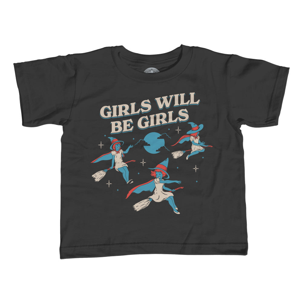 Girl’s Girls Will Be Girls Witch T-Shirt - Unisex Fit - Boredwalk
