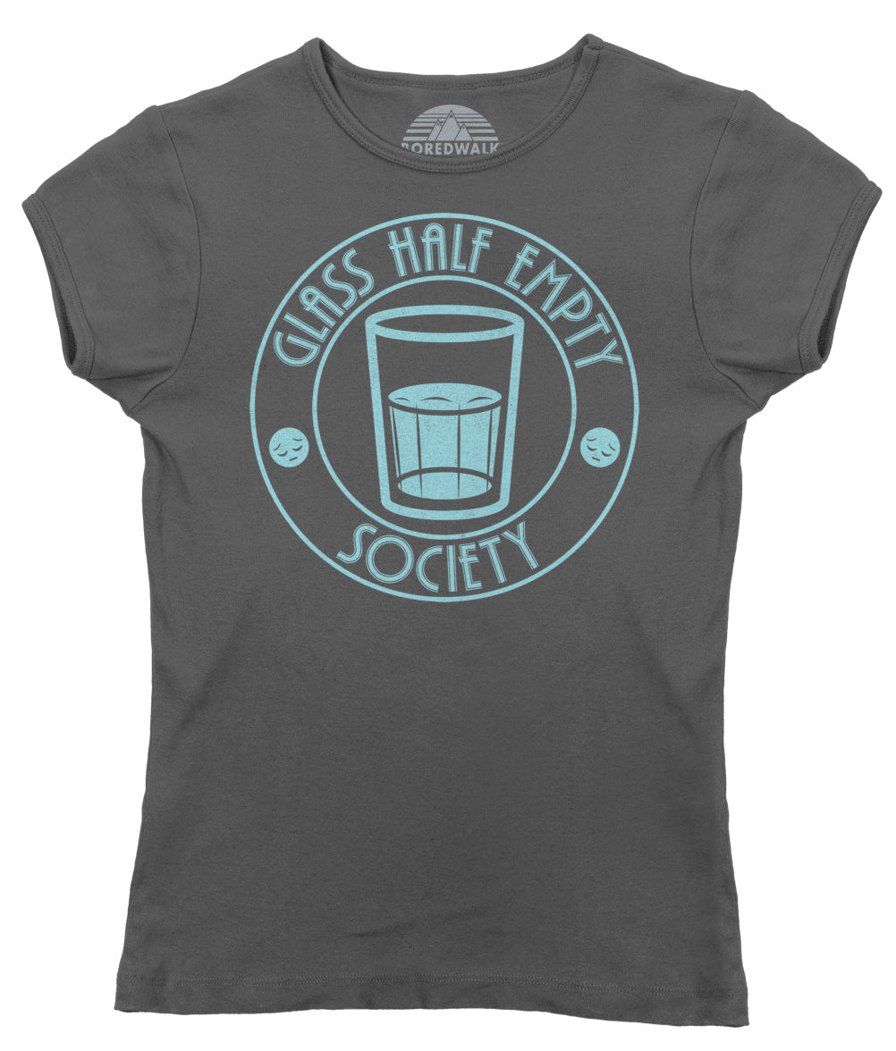 Women's Glass Half Empty Society T-Shirt