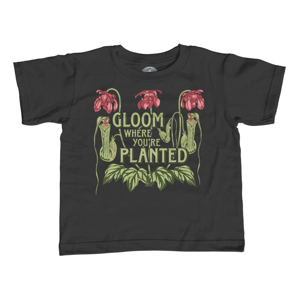 Girl's Gloom Where You're Planted T-Shirt - Unisex Fit