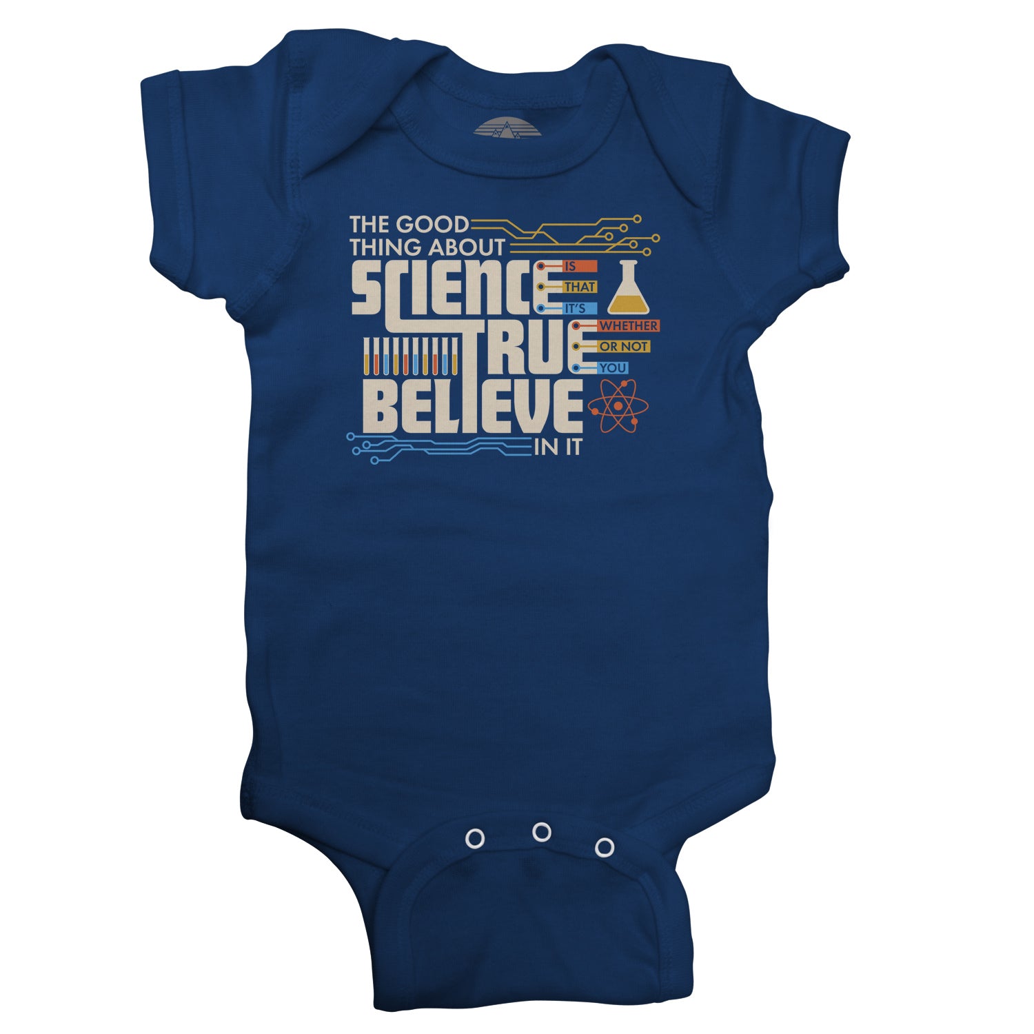 The Good Thing About Science Is That It's True Infant Bodysuit - Unisex Fit