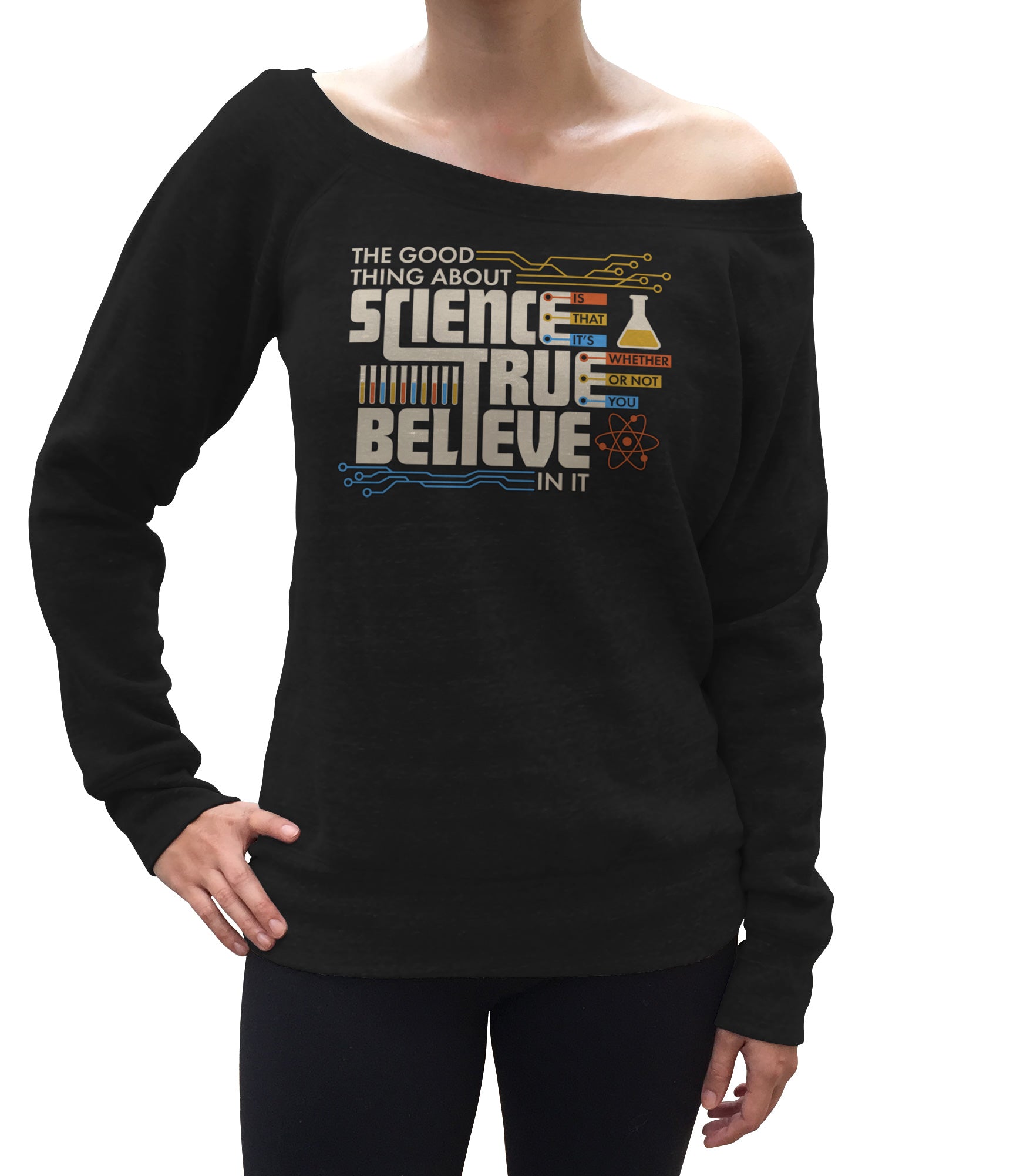 Women's The Good Thing About Science Is That It's True Scoop Neck Fleece