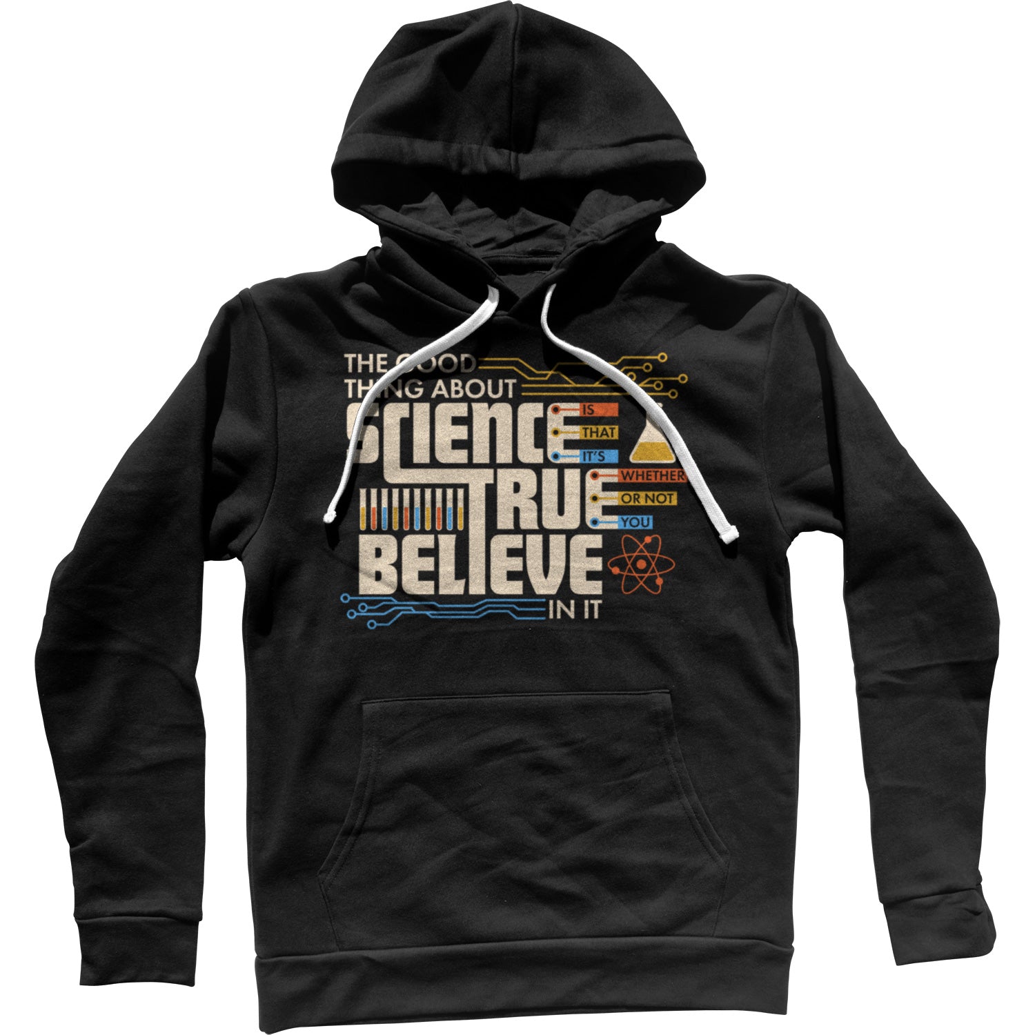 The Good Thing About Science Is That It's True Unisex Hoodie