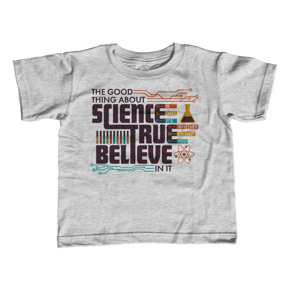 Girl's The Good Thing About Science Is That It's True T-Shirt - Unisex Fit