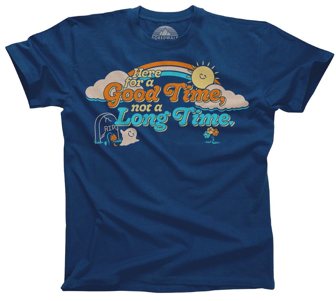 Men's Here for a Good Time Not a Long Time T-Shirt