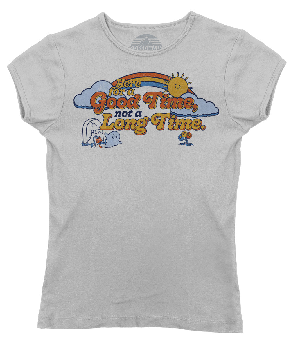 Women's Here for a Good Time Not a Long Time T-Shirt