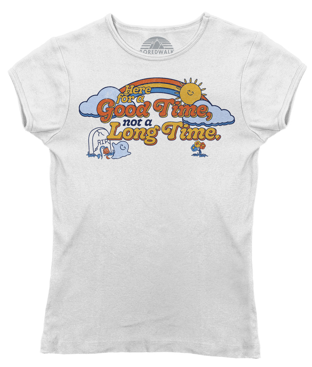 Women's Here for a Good Time Not a Long Time T-Shirt