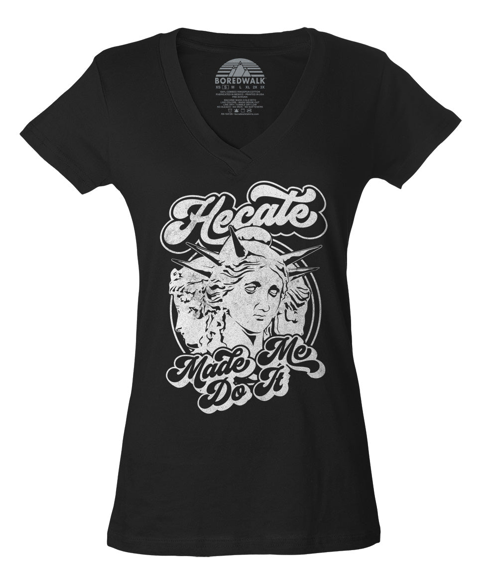 Women's Hecate Made Me Do It Vneck T-Shirt