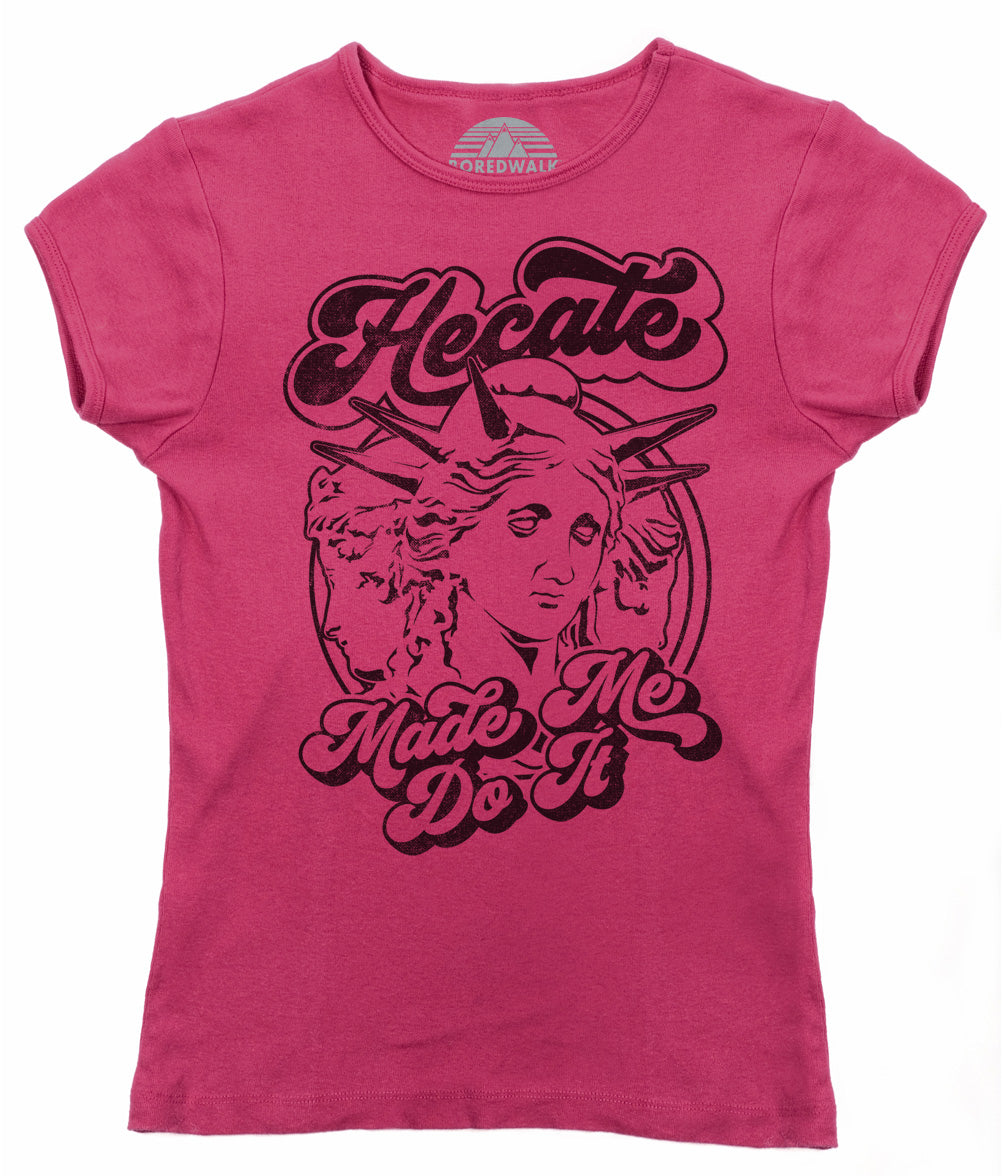 Women's Hecate Made Me Do It T-Shirt