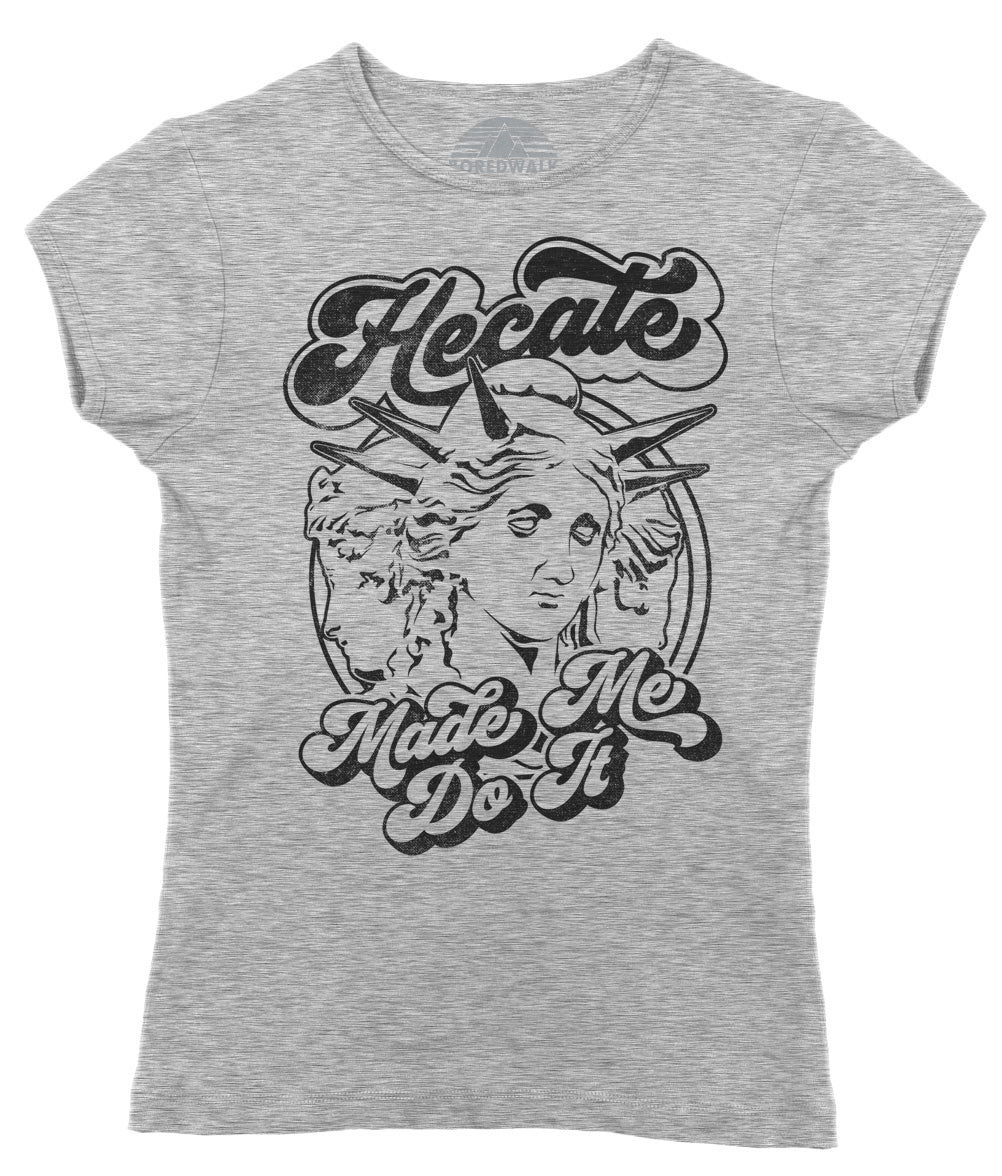 Women's Hecate Made Me Do It T-Shirt